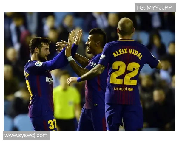 巴萨主场迎战维戈塞尔塔力争三分巩固联赛排名